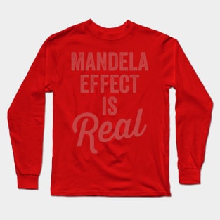 mandela effect is real Long Sleeve T-Shirt